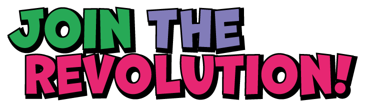 Join the revolution